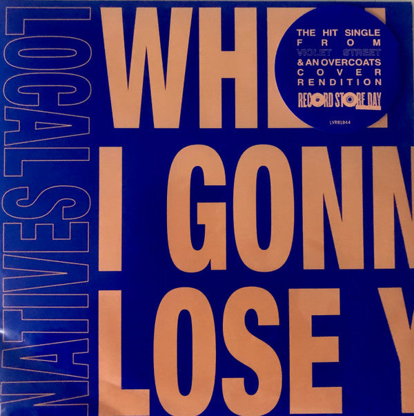 Local Natives : When Am I Gonna Lose You (7", RSD)