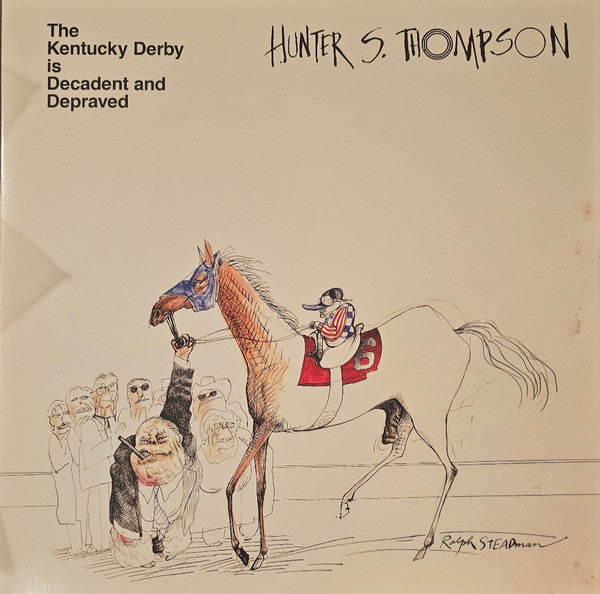 Hunter S. Thompson : The Kentucky Derby Is Decadent And Depraved (LP, Album, Ltd, RE, Cle)
