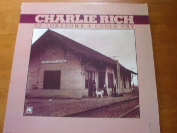 Charlie Rich : So Lonesome I Could Cry (LP, RE)