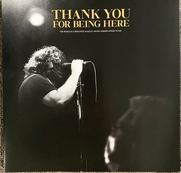 The World Is A Beautiful Place & I Am No Longer Afraid To Die : Thank You For Being Here (12", Ltd)
