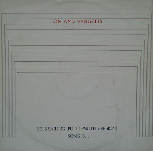 Jon And Vangelis* : He Is Sailing (Full Length Version) / Song Is ... (12", Single)