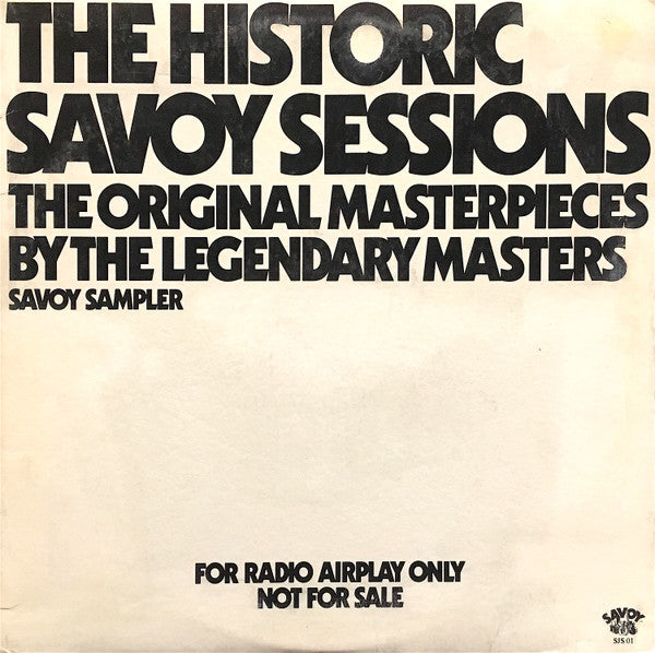 Various : The Historic Savoy Sessions. The Original Masterpieces By The Legendary Masters (Savoy Sampler) (LP, Comp, Promo)