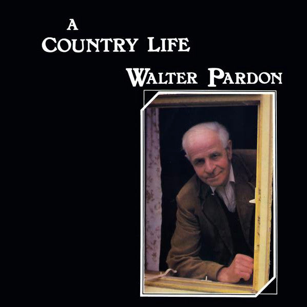 Walter Pardon : A Country Life (LP, Album)