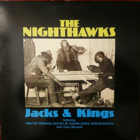 The Nighthawks (3) Featuring Pinetop Perkins, Guitar Jr*, Calvin Jones, Bob Margolin With Dave Maxwell : Jacks & Kings (LP, Album, RE)