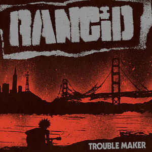 Rancid : Trouble Maker (LP, Album, Ltd, Ora + 7", Single)
