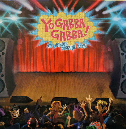Yo Gabba Gabba! : Yo Gabba Gabba! Hey! (LP, Comp, Mun)