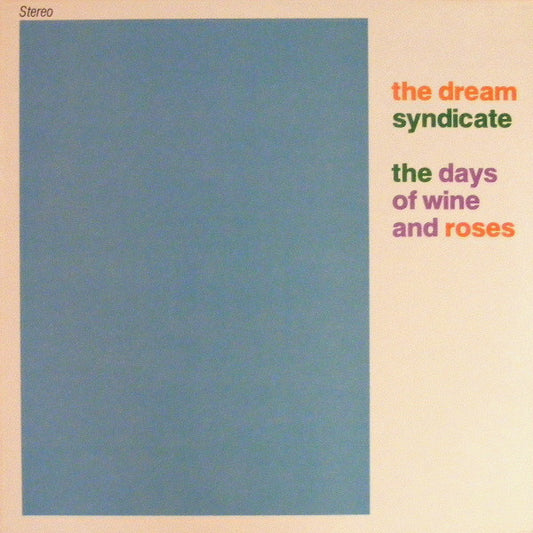 The Dream Syndicate : The Days Of Wine And Roses (LP, Album)