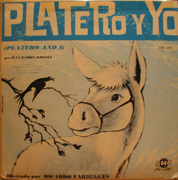 Juan Ramón Jiménez , Recitado Por Ricardo Fabregues : Platero Y Yo = Platero And I (LP, Album)