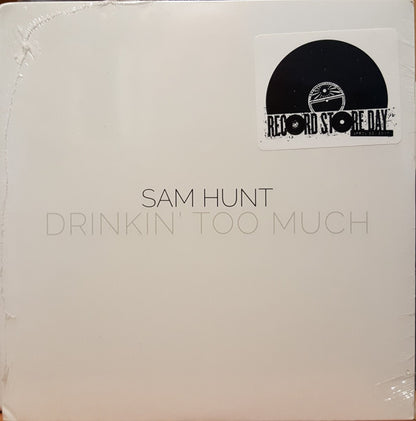 Sam Hunt (4) : Drinkin’ Too Much (7", RSD, Single)