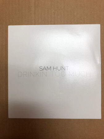 Sam Hunt (4) : Drinkin’ Too Much (7", RSD, Single)