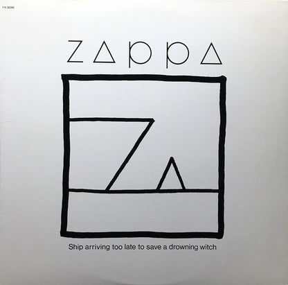 Zappa* : Ship Arriving Too Late To Save A Drowning Witch (LP, Album, Ter)