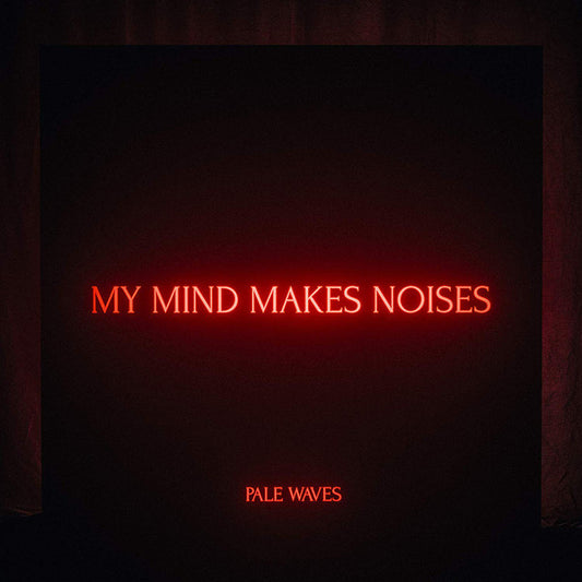 Pale Waves : My Mind Makes Noises (2xLP, Album, 180)