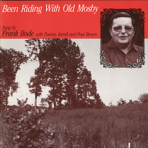 Frank Bode (2) With Tommy Jarrell and Paul Brown (22) : Been Riding With Old Mosby (LP)