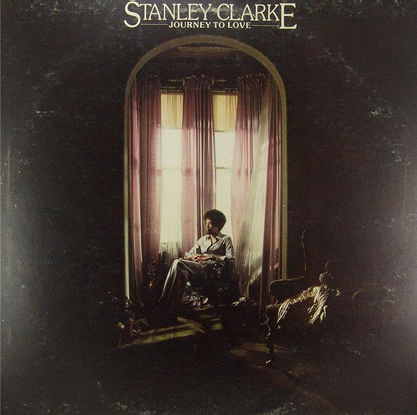Stanley Clarke : Journey To Love (LP, Album, RE, Pit)