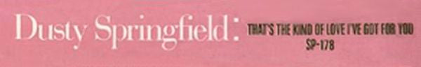 Dusty Springfield : That's The Kind Of Love I've Got For You (12", Promo)