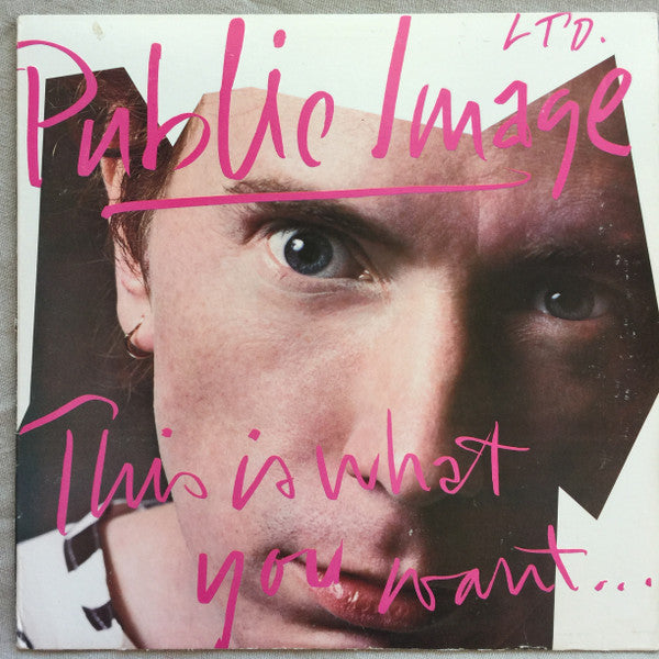 Public Image Ltd.* : This Is What You Want... This Is What You Get (LP, Album, All)