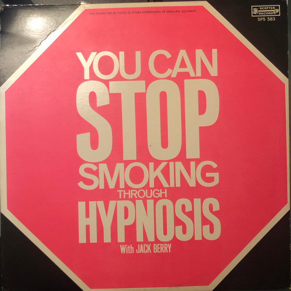 Jack Berry (10) : You Can Stop Smoking Through Hypnosis (LP, Mono)
