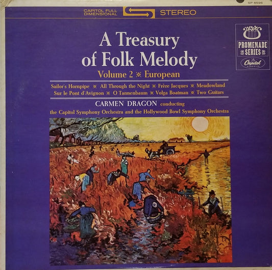 Carmen Dragon Conducting The Capitol Symphony Orchestra And The The Hollywood Bowl Symphony Orchestra : A Treasury Of Folk Melody: Volume 2 - European (LP, Comp)