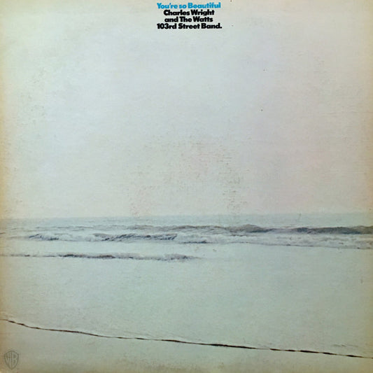 Charles Wright And The Watts 103rd Street Band* : You're So Beautiful (LP, Album, Gat)