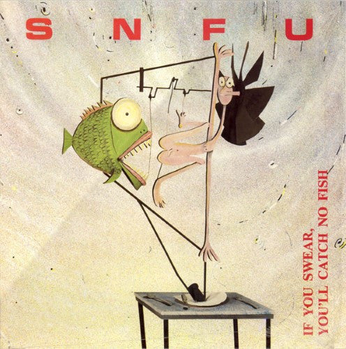 SNFU : If You Swear, You'll Catch No Fish (LP, Album)