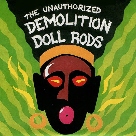 Demolition Doll Rods : The Unauthorized Demolition Doll Rods (7", Single)