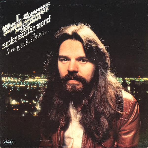 Bob Seger & The Silver Bullet Band* : Stranger In Town (LP, Album)