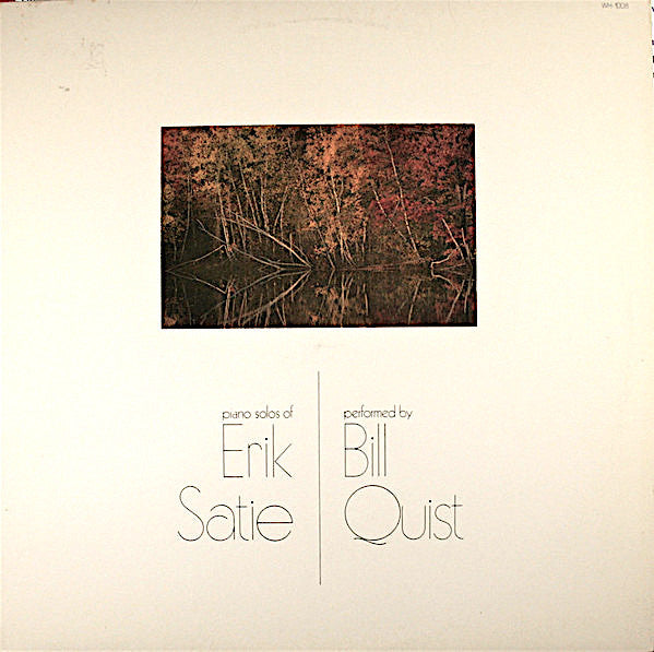 Erik Satie - Bill Quist : Piano Solos Of Erik Satie (LP, Album, Eur)