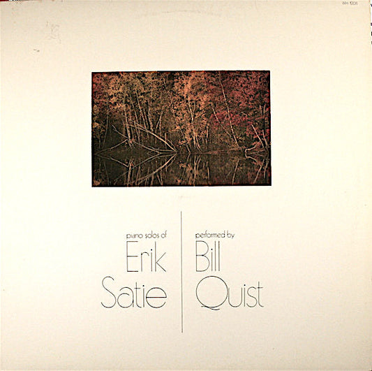 Erik Satie - Bill Quist : Piano Solos Of Erik Satie (LP, Album, Eur)