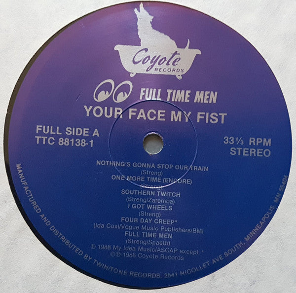 Full Time Men : Your Face My Fist (LP, Album)