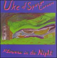 Uke Of Spaces Corners : Flowers In The Night (LP)