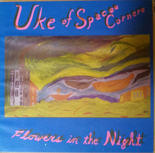 Uke Of Spaces Corners : Flowers In The Night (LP)