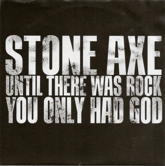Stone Axe : Until There Was Rock You Only Had God (7", Ltd, Blu)