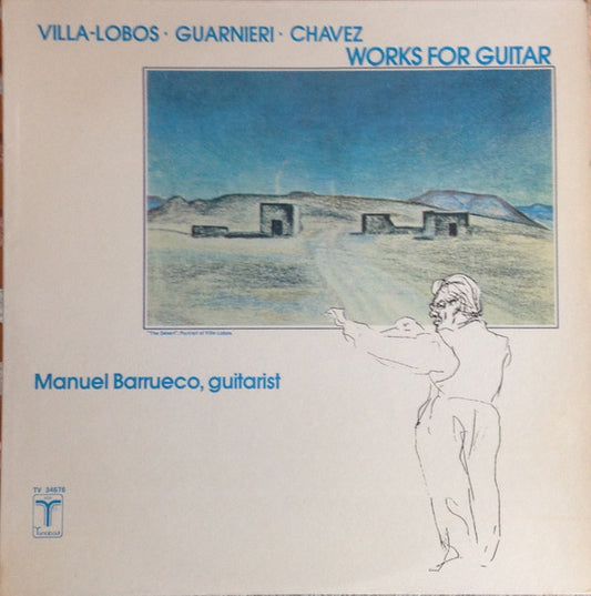 Heitor Villa-Lobos, Mozart Camargo Guarnieri, Carlos Chávez, Manuel Barrueco : Works For Guitar (LP, Album)