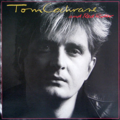 Tom Cochrane And Red Rider : Tom Cochrane And Red Rider (LP, Album)