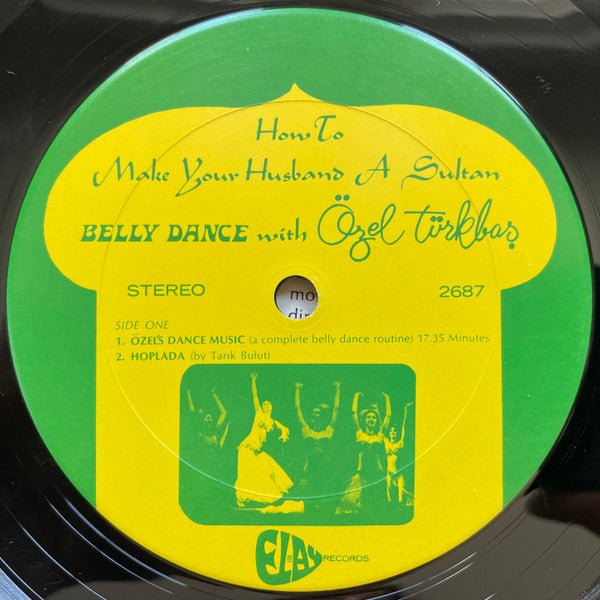 Özel Türkbaṣ* : How To Make Your Husband A Sultan - Belly Dance With Özel Türkbaṣ (LP, Album)