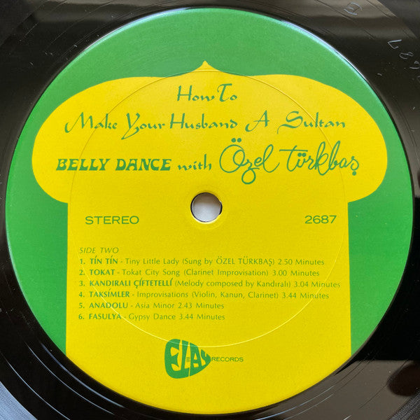 Özel Türkbaṣ* : How To Make Your Husband A Sultan - Belly Dance With Özel Türkbaṣ (LP, Album)