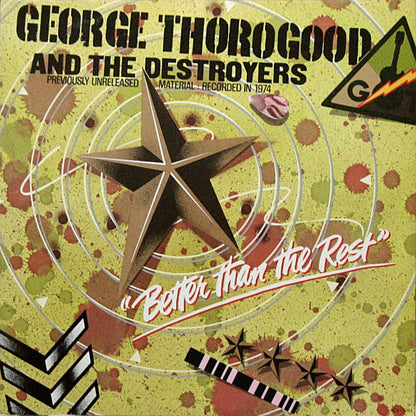 George Thorogood And The Destroyers* : Better Than The Rest (LP, Album, RE)