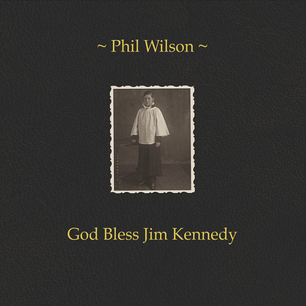 Phil Wilson (2) : God Bless Jim Kennedy (LP, Album)