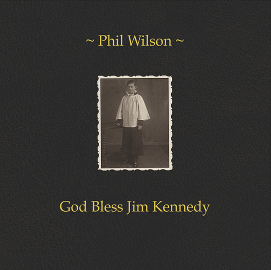 Phil Wilson (2) : God Bless Jim Kennedy (LP, Album)