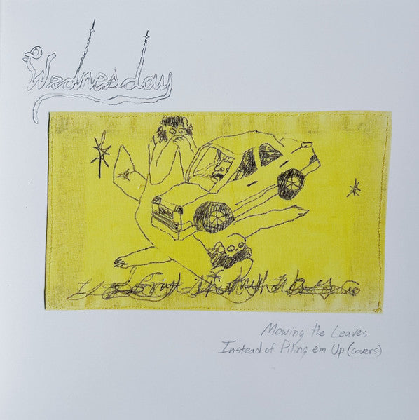 Wednesday (10) : Mowing The Leaves Instead Of Piling 'Em Up (Covers) (LP, Album)