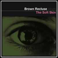 Brown Recluse : The Soft Skin (12", EP)