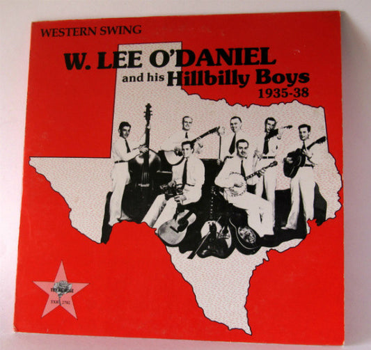 W. Lee O'Daniel And His Hillbilly Boys : W. Lee O'Daniel And His Hillbilly Boys 1935-38 (LP)