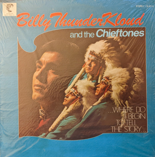 Billy Thunderkloud And The Chieftones : Where Do I Begin To Tell A Story (LP, Album)