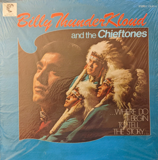 Billy Thunderkloud And The Chieftones : Where Do I Begin To Tell A Story (LP, Album)