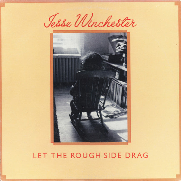 Jesse Winchester : Let The Rough Side Drag (LP, Album, Los)