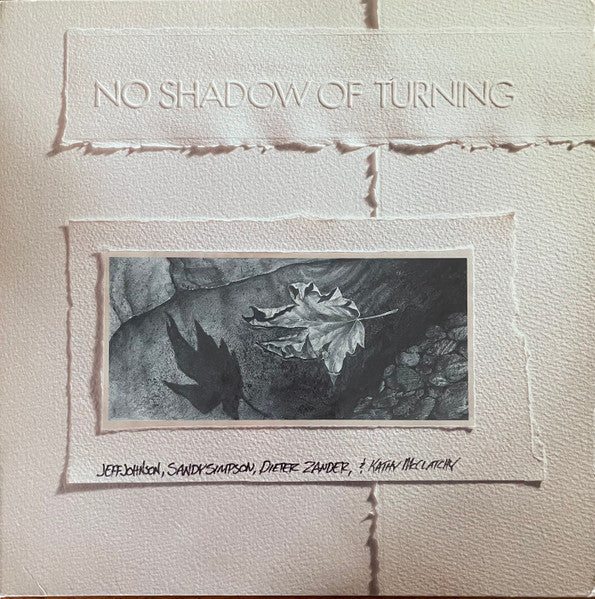 Jeff Johnson, Sandy Simpson, Dieter Zander & Kathy McClatchy : No Shadow Of Turning (LP, Album)