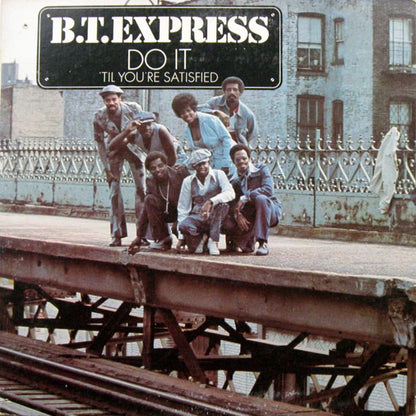 B.T. Express : Do It ('Til You're Satisfied) (LP, Album, NAM)