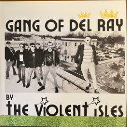 The Violent Isles : Gang Of Del Ray (LP)