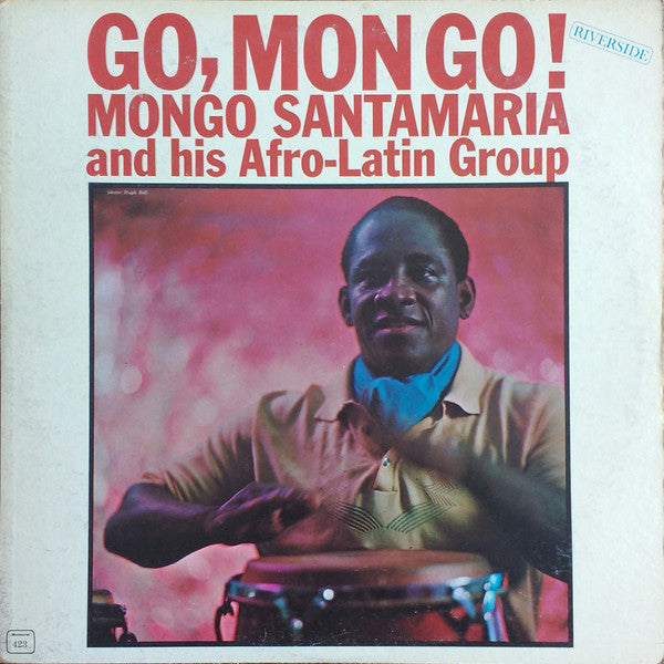 Mongo Santamaria And His Afro-Latin Group : Go, Mongo! (LP, Album, Mono)