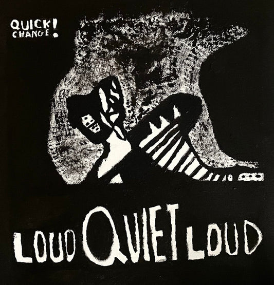 Quickchange! : Loud Quiet Loud (LP, Album)